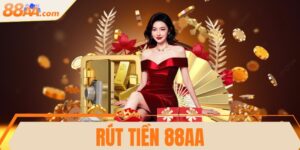 Rút tiền 88AA - Quy trình đổi thưởng luôn minh bạch