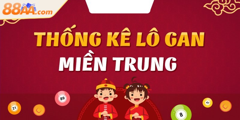 Thống kê lô gan miền Trung miễn phí, chính xác nhất 2 Lô gan miền Trung là một thuật ngữ trong lĩnh vực lô đề hiện đại