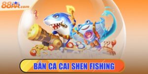 bắn cá cai shen fishing